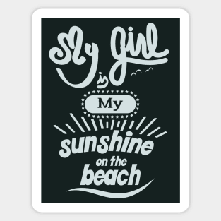 My girl is my sunshine on the beach (white) Sticker